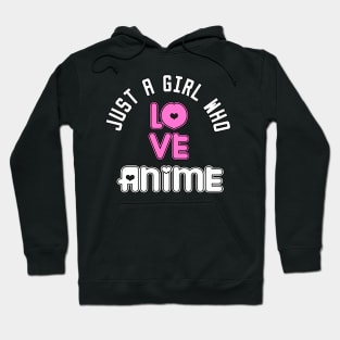 just a girl who loves anime Hoodie